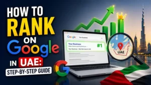 How to Rank on Google in UAE: Step-by-Step Guide